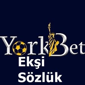 yorkbet ekşi sözlük