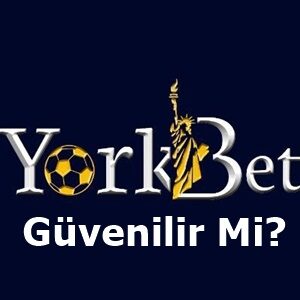 yorkbet güvenilir mi